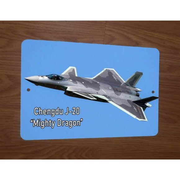 Chengdu J-20 Mighty Dragon Military Twinjet Stealth Jet Fighter 8x12‎ Metal Sign - Picture 1 of 1
